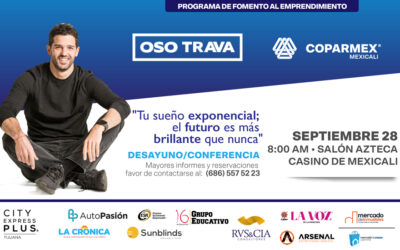 CONFERENCIA OSO TRAVA  “TU SUEÑO EXPONENCIAL; ELFUTURO ES MÁS BIRLLANTE QUE NUNCA”
